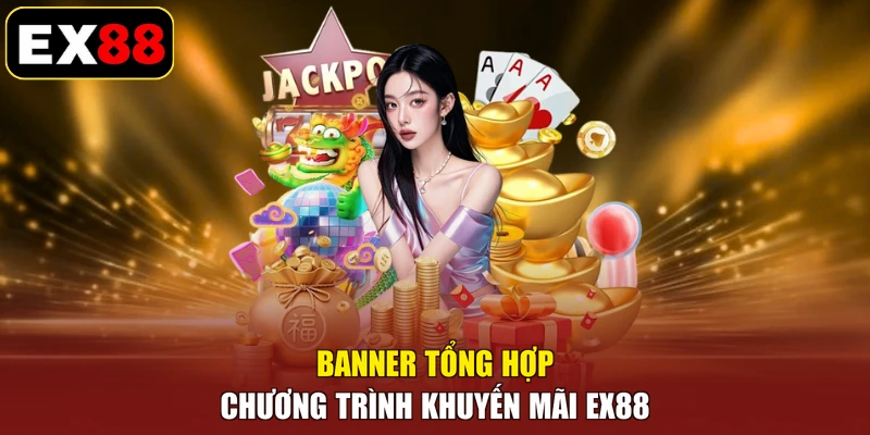 Banner tổng hợp chương trình Khuyến mãi EX88