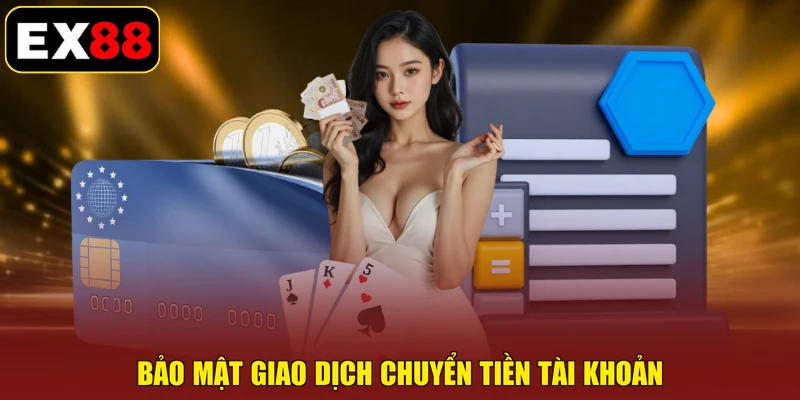 Bảo mật giao dịch chuyển tiền tài khoản