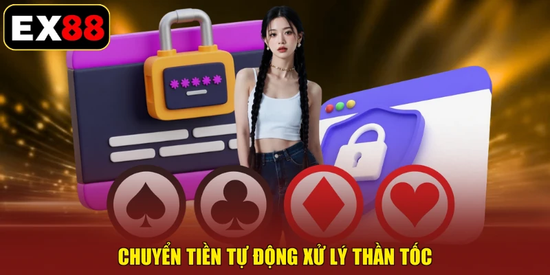 Chuyển tiền tự động xử lý thần tốc