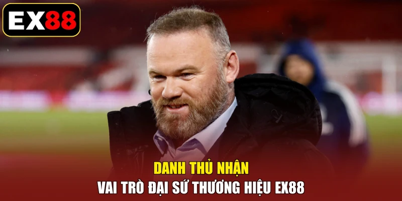 Danh thủ nhận vai trò đại sứ thương hiệu EX88