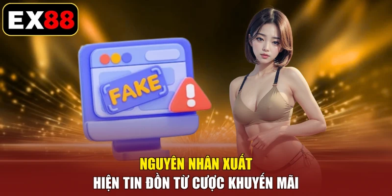 Nguyên nhân xuất hiện tin đồn từ cược khuyến mãi